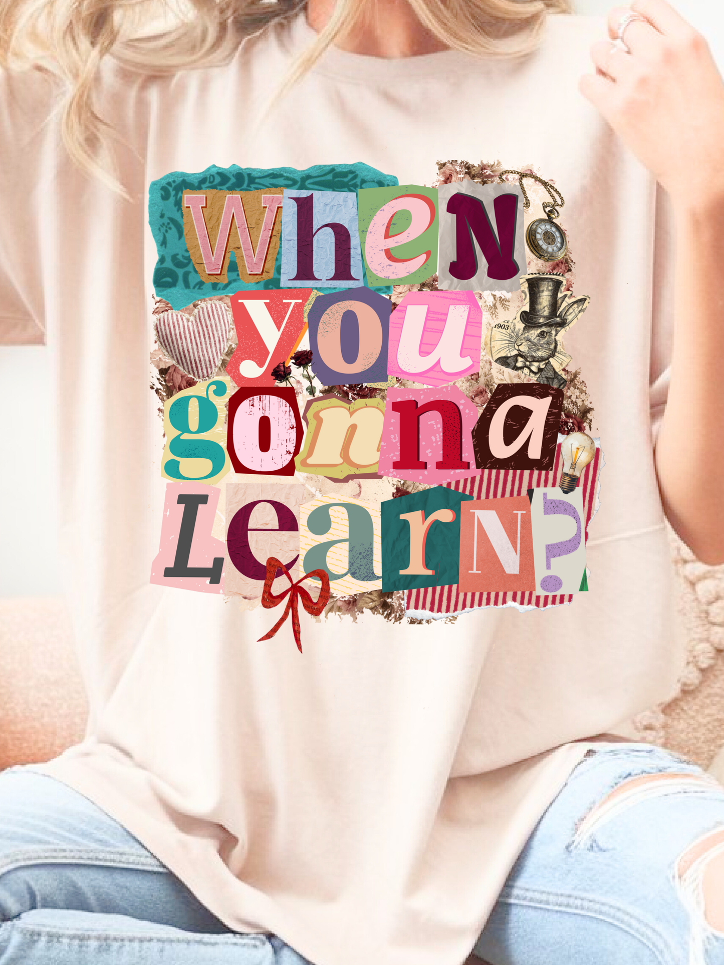 When You Gonna Learn