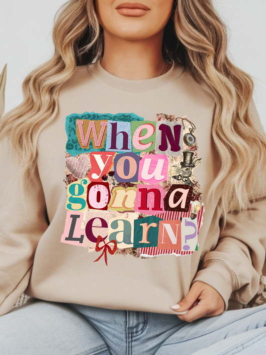 When You Gonna Learn