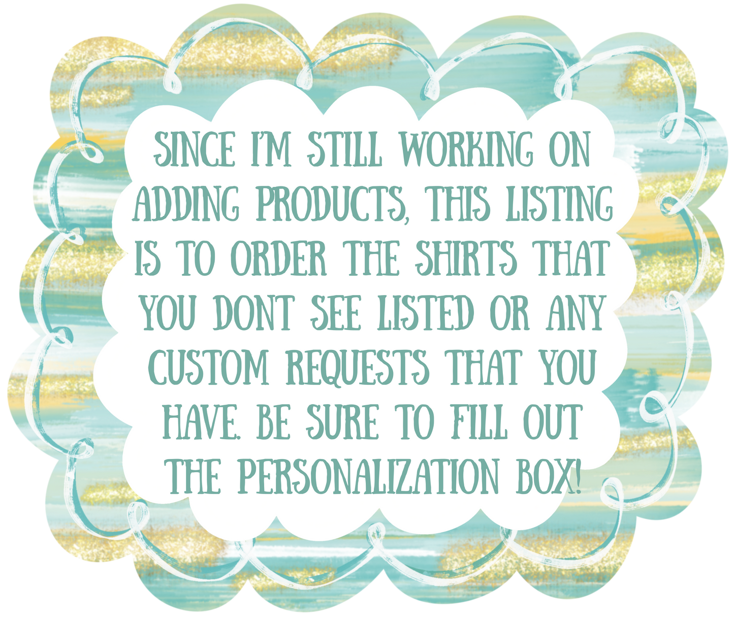 Custom Orders & Products That are Not Yet Listed