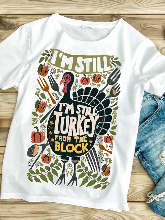 I'm Still Turkey From the Block