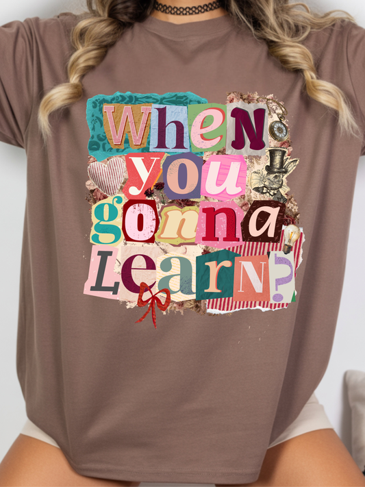 When You Gonna Learn