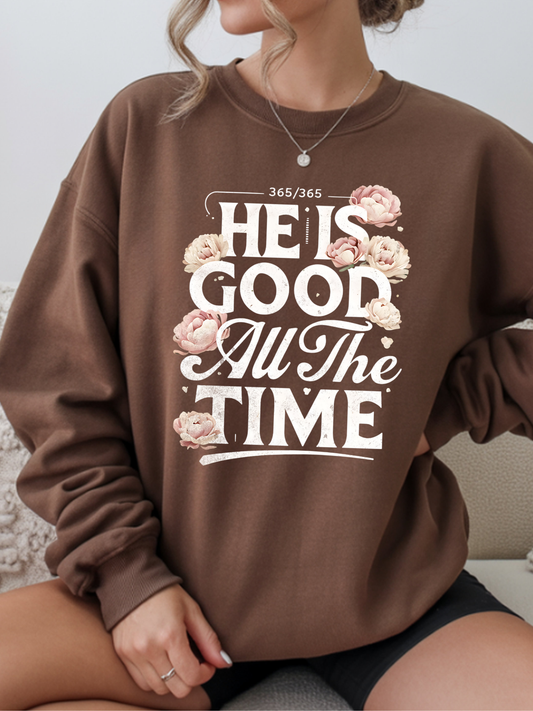 He is Good All the Time Floral